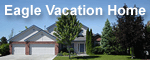 Eagle Vacation Home