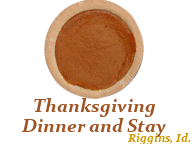 Salmon Rapids Lodge Tenth Annual Thanksgiving Dinner
and Stay Special