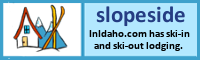 Slopeside ski in /out lodging in Idaho