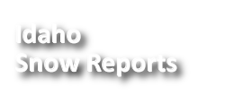 Idaho Ski and Snow Reports